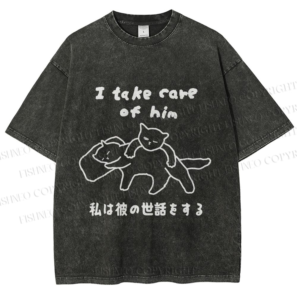 Unisex I Take Care Of Him Cats Japanese Printed Washed Tee