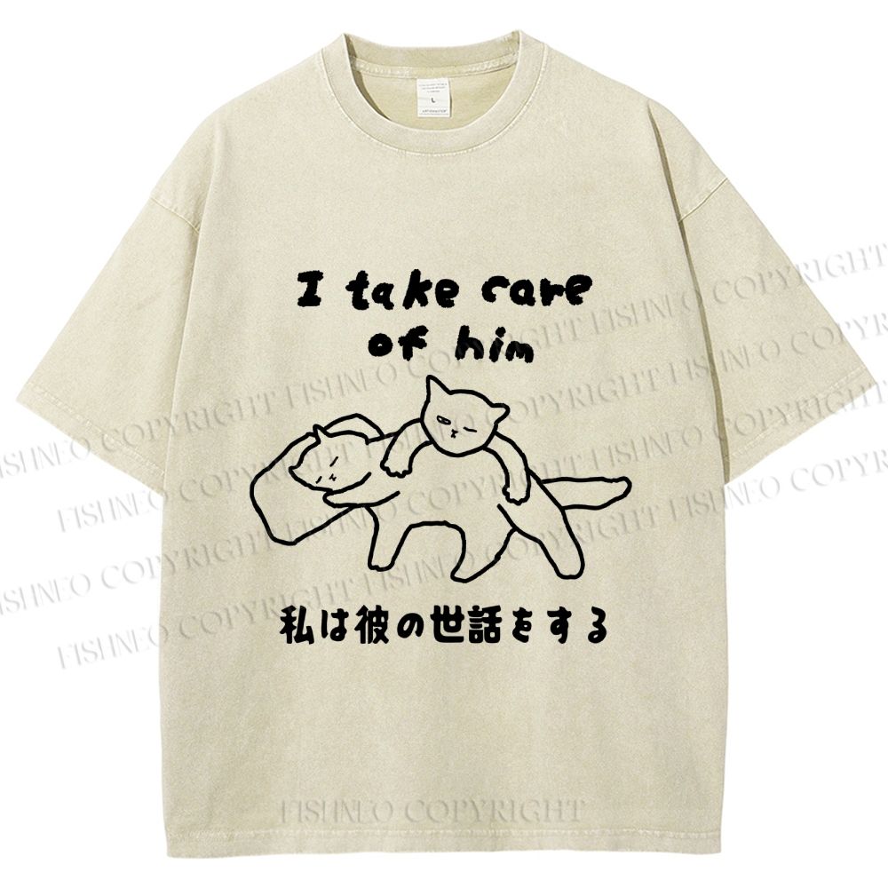 Unisex I Take Care Of Him Cats Japanese Printed Washed Tee