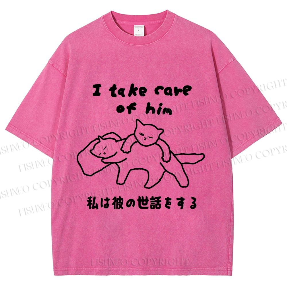 Unisex I Take Care Of Him Cats Japanese Printed Washed Tee