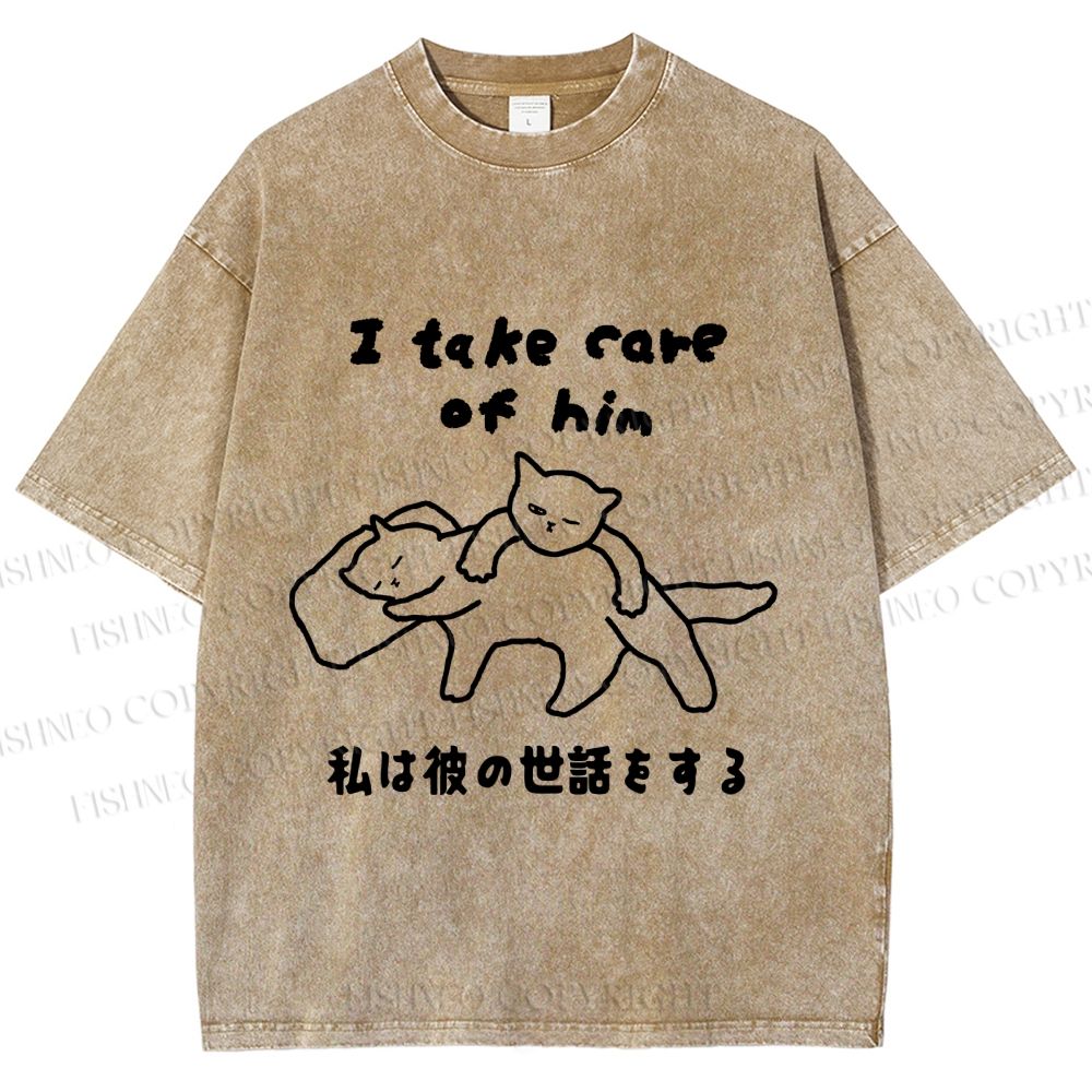 Unisex I Take Care Of Him Cats Japanese Printed Washed Tee