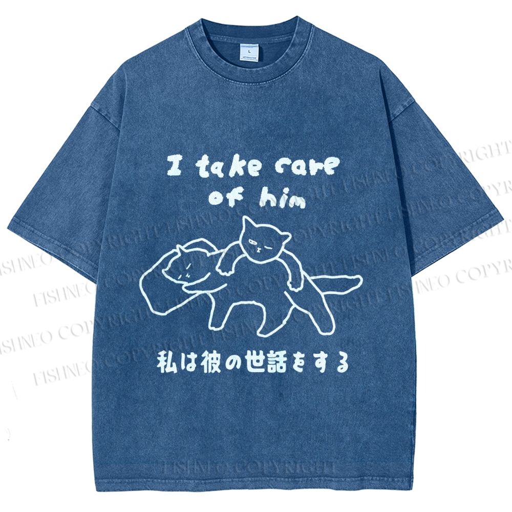 Unisex I Take Care Of Him Cats Japanese Printed Washed Tee