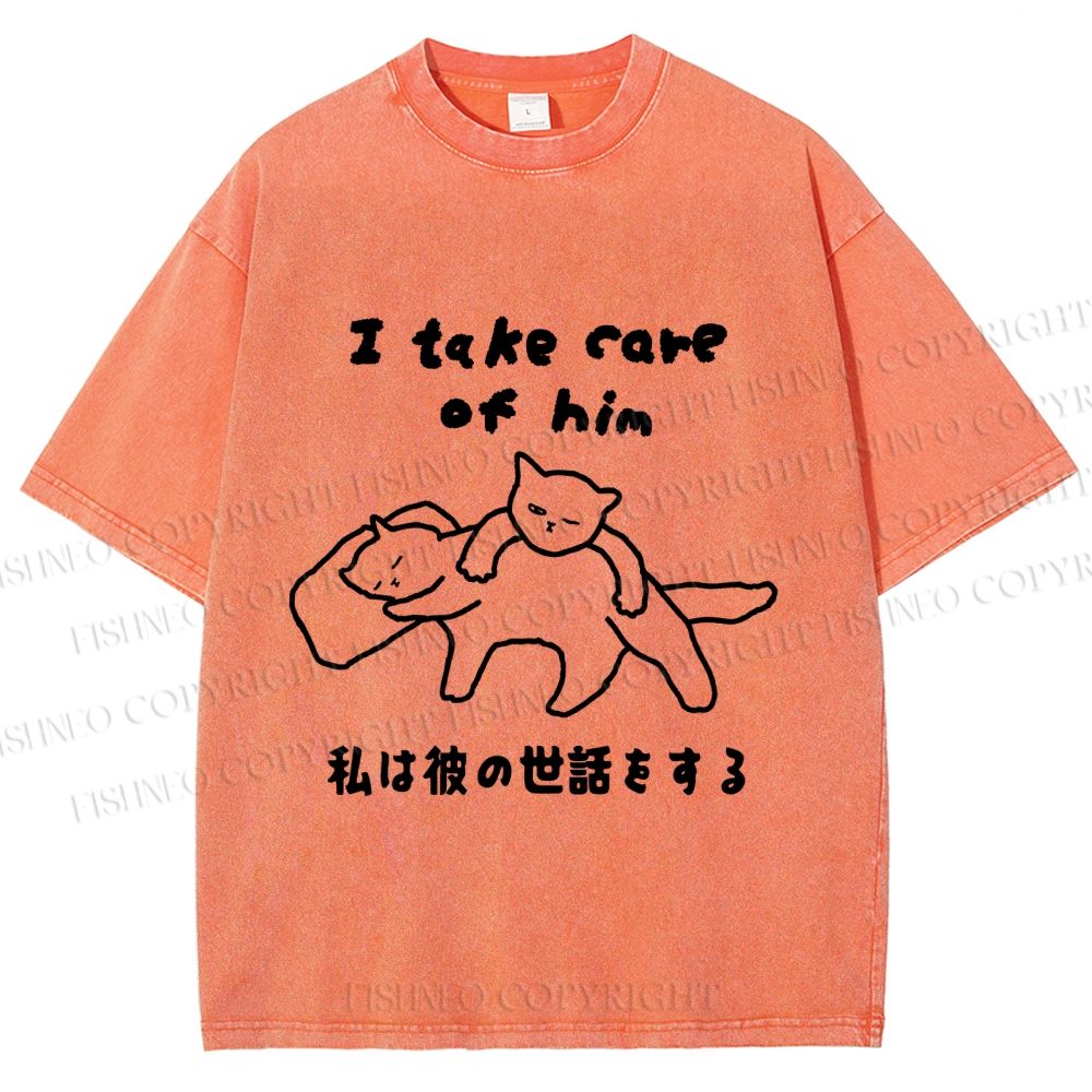 Unisex I Take Care Of Him Cats Japanese Printed Washed Tee