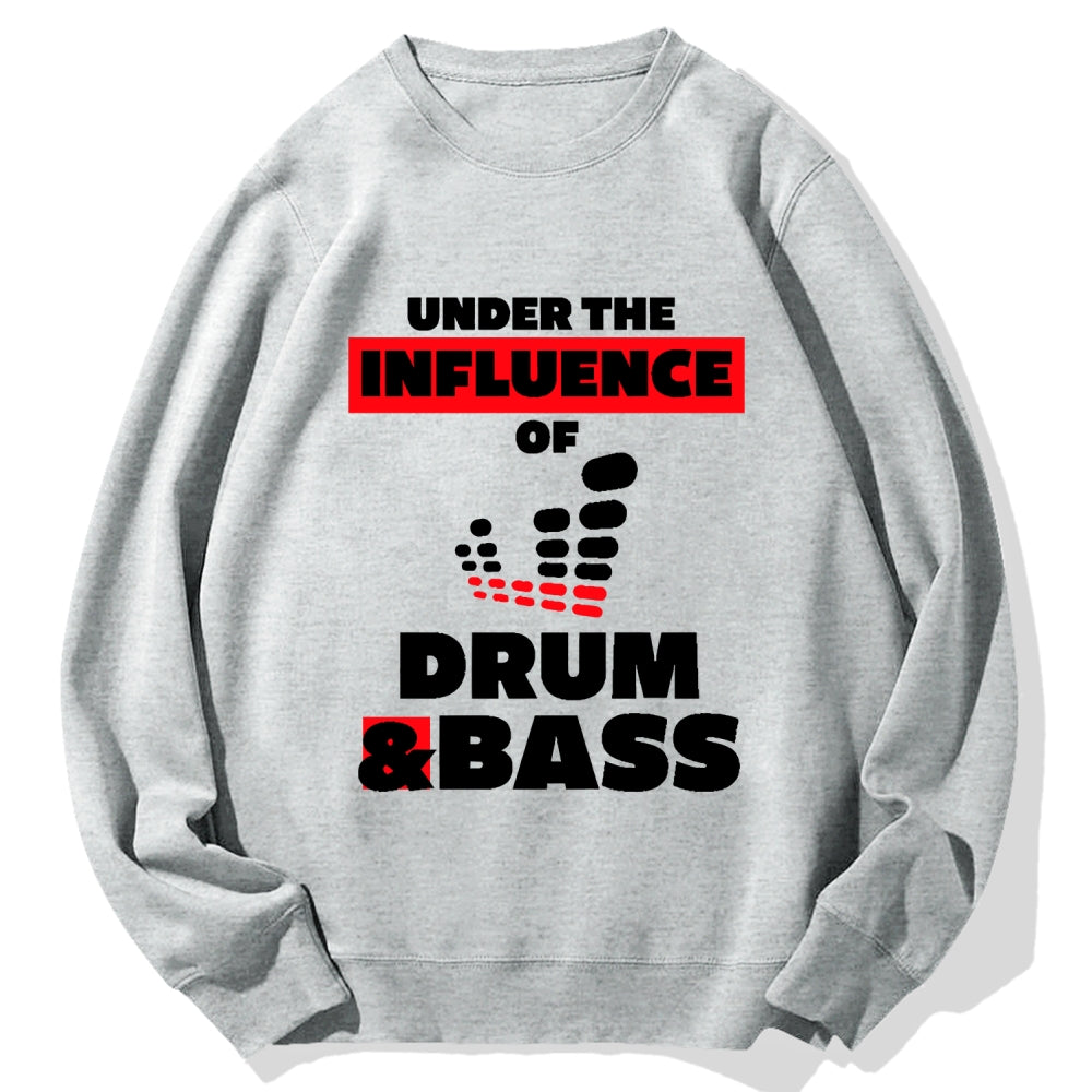 Under the Influence of Drum & Bass Cotton Sweatshirt