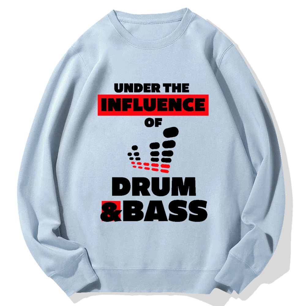 Under the Influence of Drum & Bass Cotton Sweatshirt