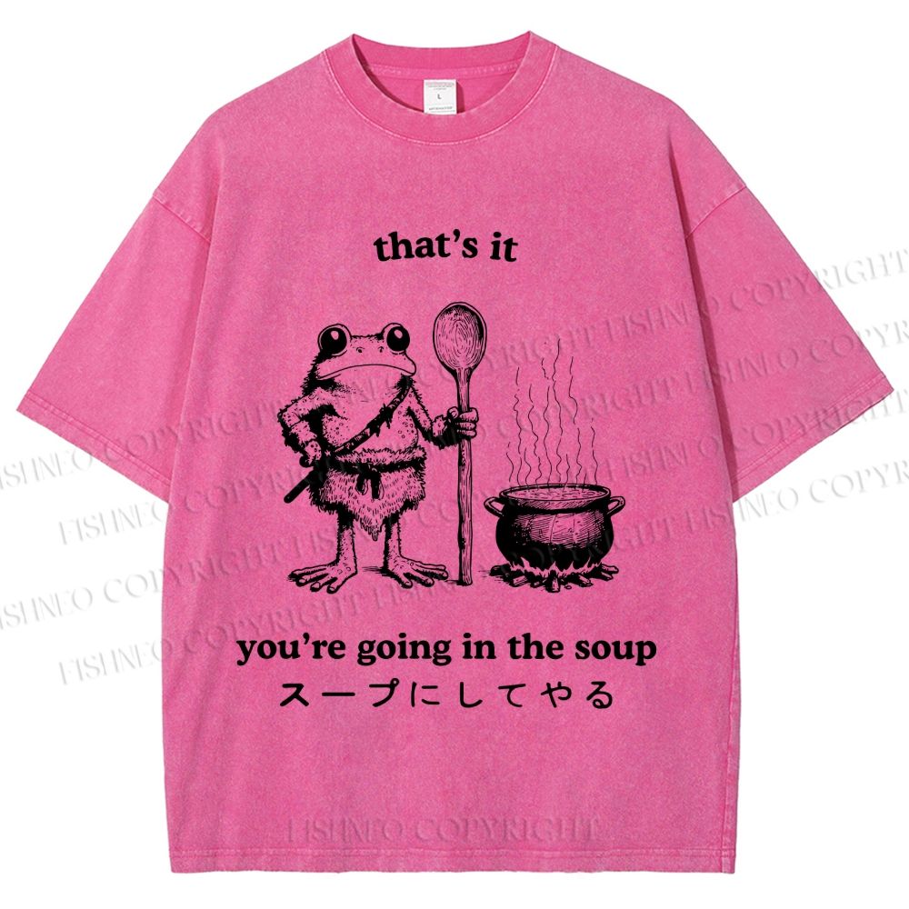 Unisex Fool 're Going In The Soup Printed Washed Tee