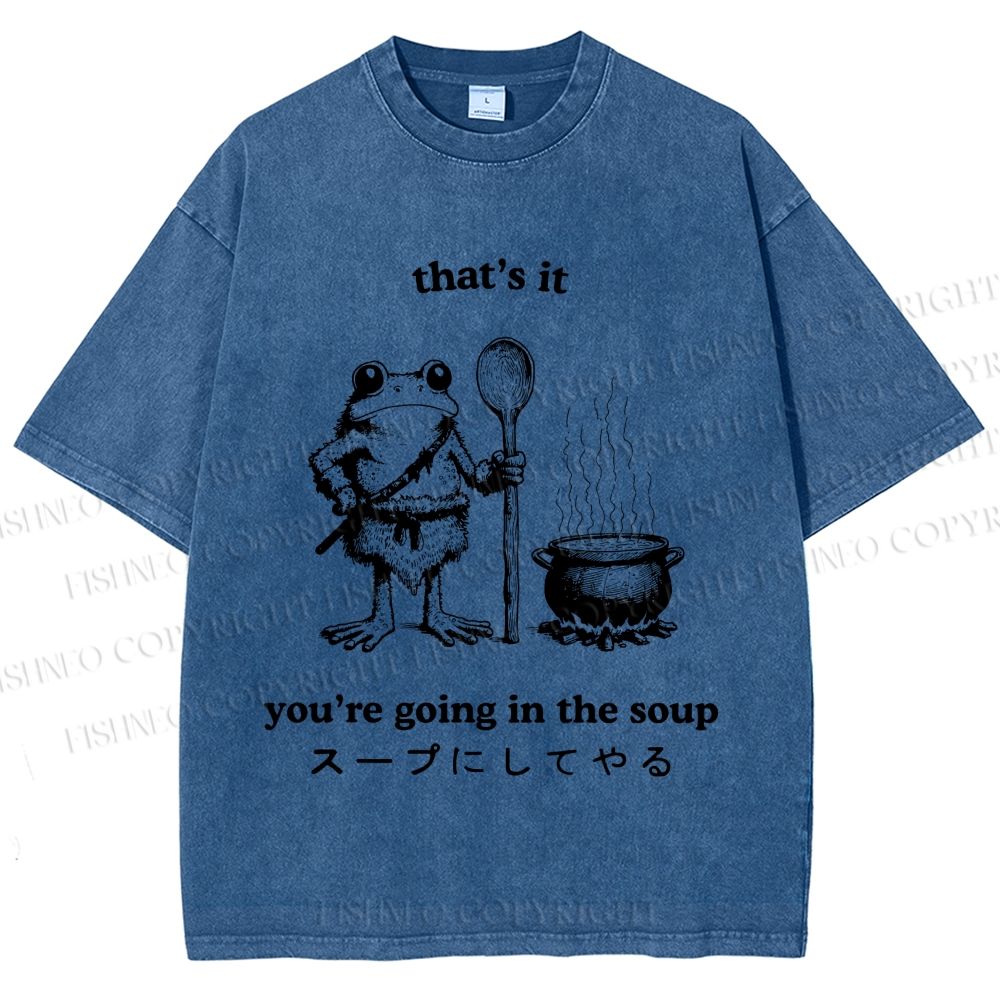 Unisex Fool 're Going In The Soup Printed Washed Tee