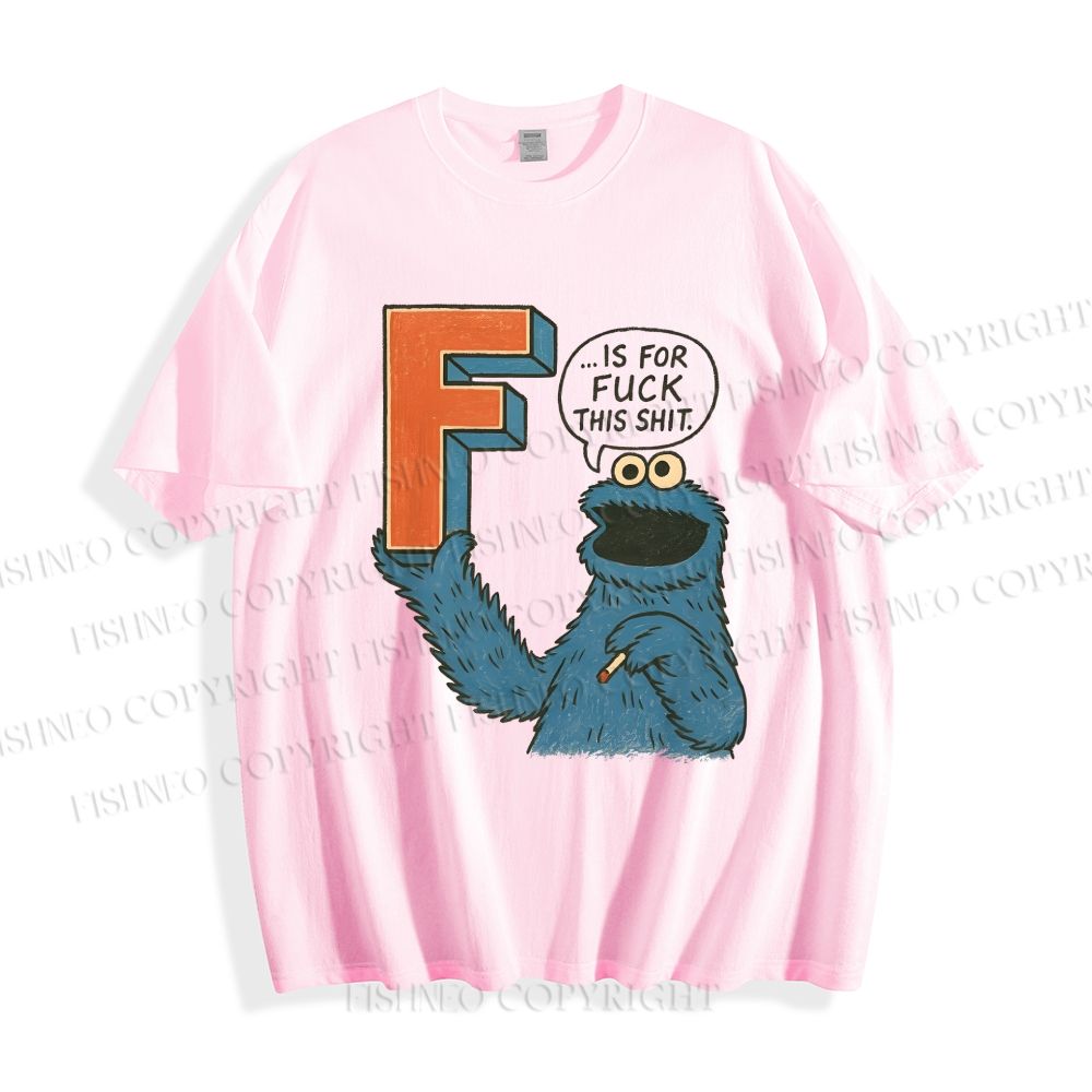 Unisex Classic F Is For Fuck Printed Cotton T-shirt