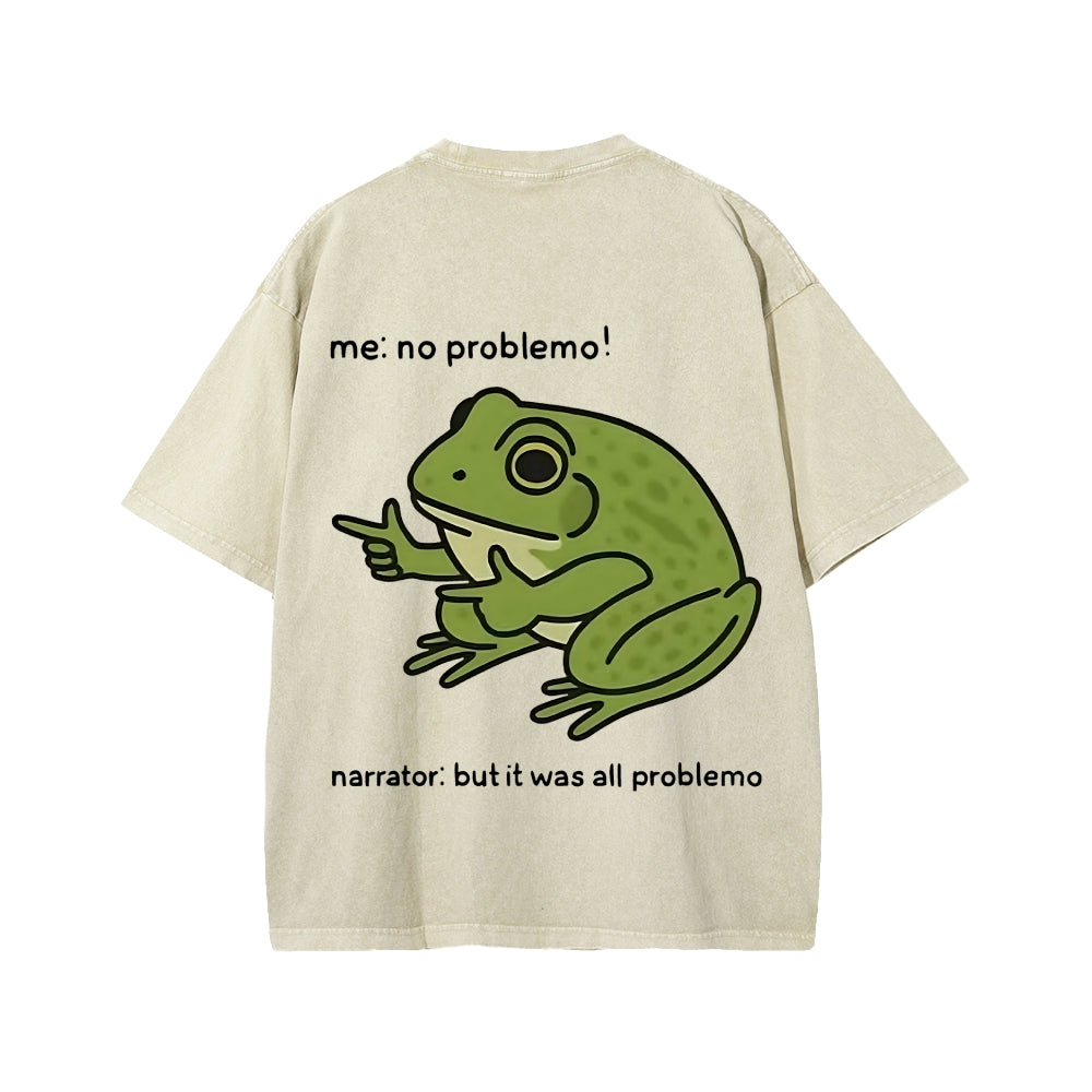 Unisex Frog Me No Problemo Narrator But It Was All Problemo Front And Back Printed Washed Tee