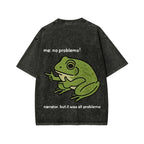 Unisex Frog Me No Problemo Narrator But It Was All Problemo Front And Back Printed Washed Tee