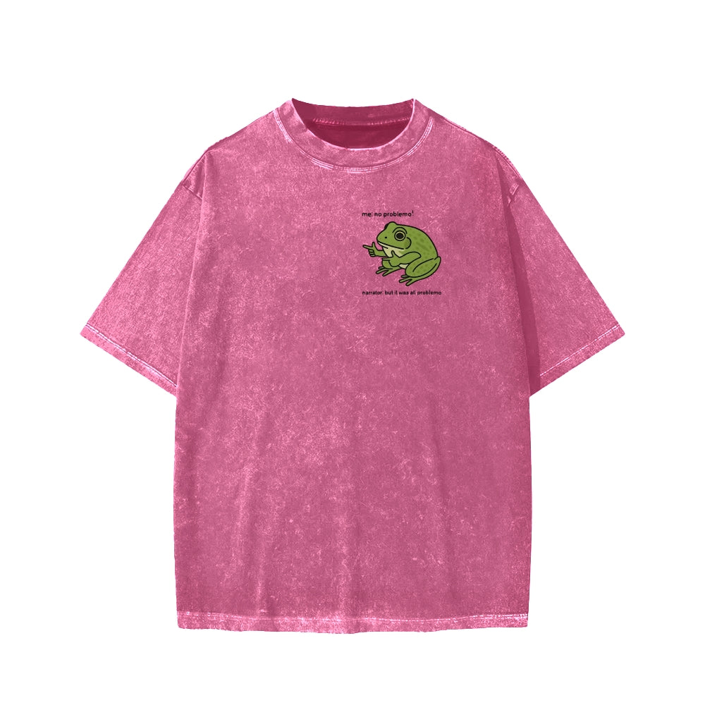 Unisex Frog Me No Problemo Narrator But It Was All Problemo Front And Back Printed Washed Tee