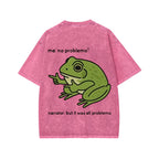 Unisex Frog Me No Problemo Narrator But It Was All Problemo Front And Back Printed Washed Tee