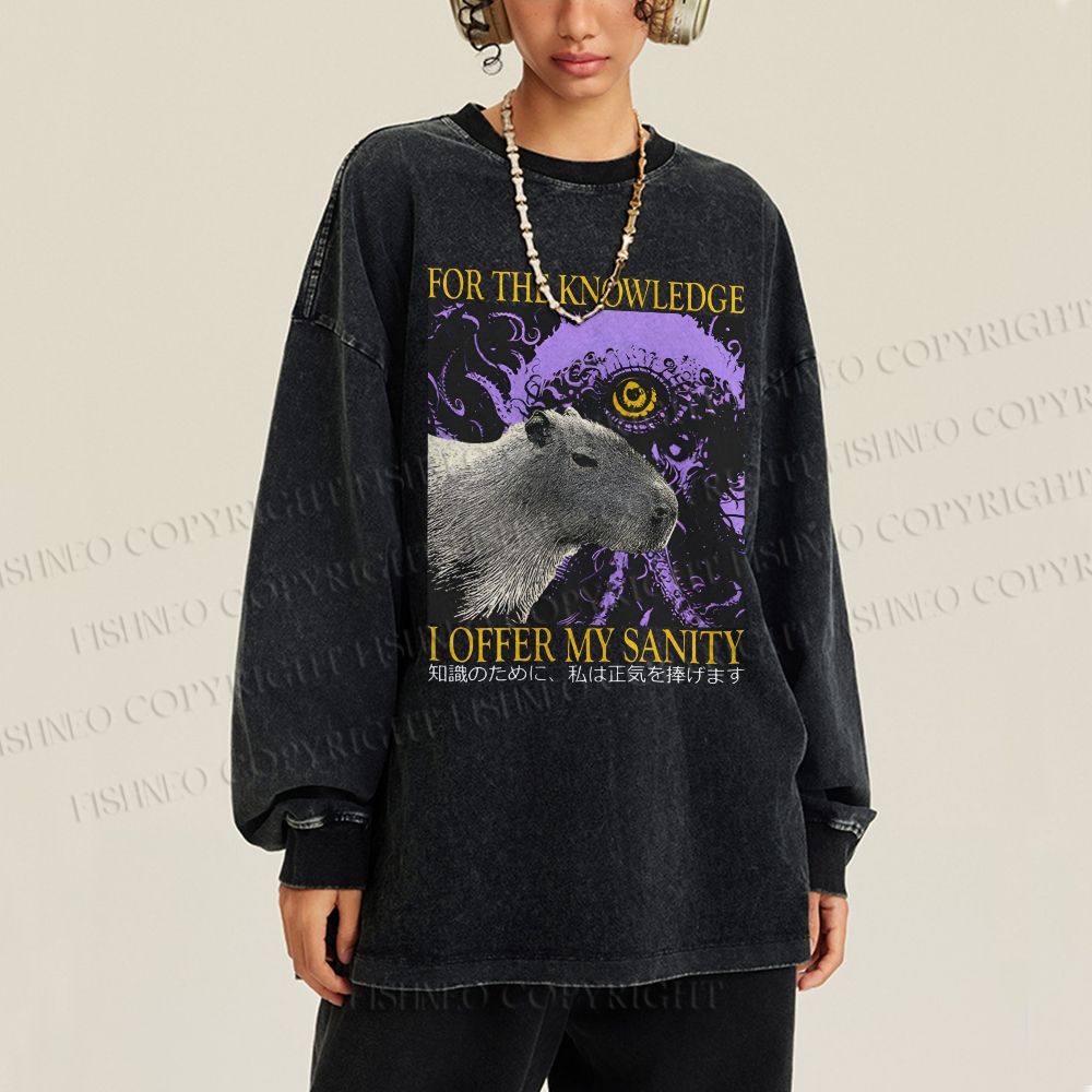 Unisex Casual Washed For The Knowledge I Offer My Sanity Printed Long Sleeve T-shirt