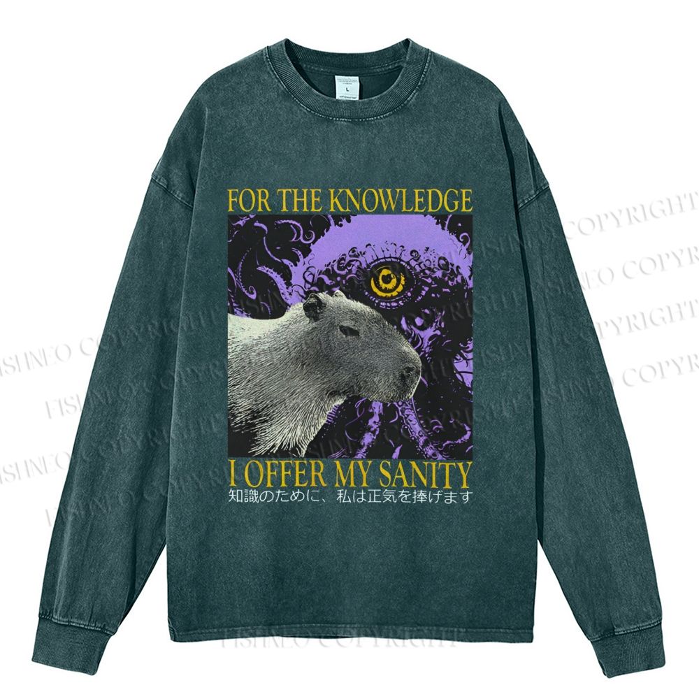 Unisex Casual Washed For The Knowledge I Offer My Sanity Printed Long Sleeve T-shirt