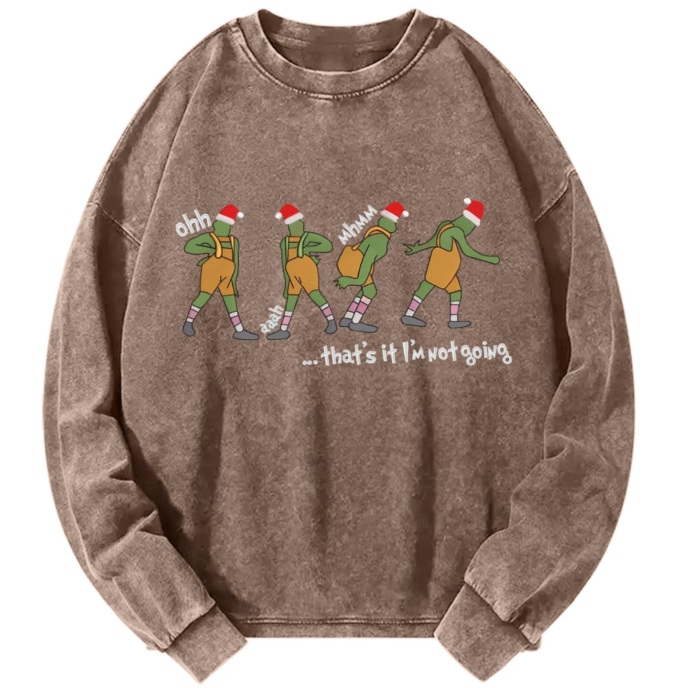 Unisex Grinch thats it im not going Vintage Washed Sweatshirts