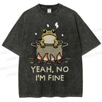 Unisex Yeah No I'm Fine Frog Printed Washed Tee