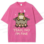 Unisex Yeah No I'm Fine Frog Printed Washed Tee