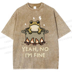 Unisex Yeah No I'm Fine Frog Printed Washed Tee