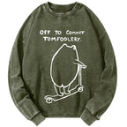 Unisex Off To Commit Tomfoolery Frog Loves Vintage Washed Sweatshirts