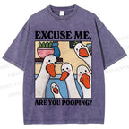 Unisex Excuse Me Are You Pooping Goose Printed Washed Tee