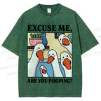 Unisex Excuse Me Are You Pooping Goose Printed Washed Tee