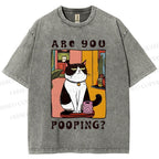 Unisex Silly Cat Are You Pooping Printed Washed Tee