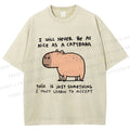 Unisex I Will Never Be As Nice As A Capybara Printed Washed Tee