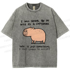 Unisex I Will Never Be As Nice As A Capybara Printed Washed Tee