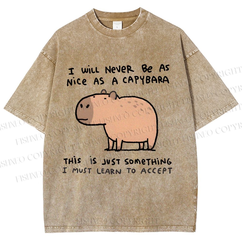 Unisex I Will Never Be As Nice As A Capybara Printed Washed Tee
