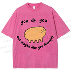 Unisex You Do You Pig Printed Washed Tee