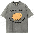 Unisex You Do You Pig Printed Washed Tee