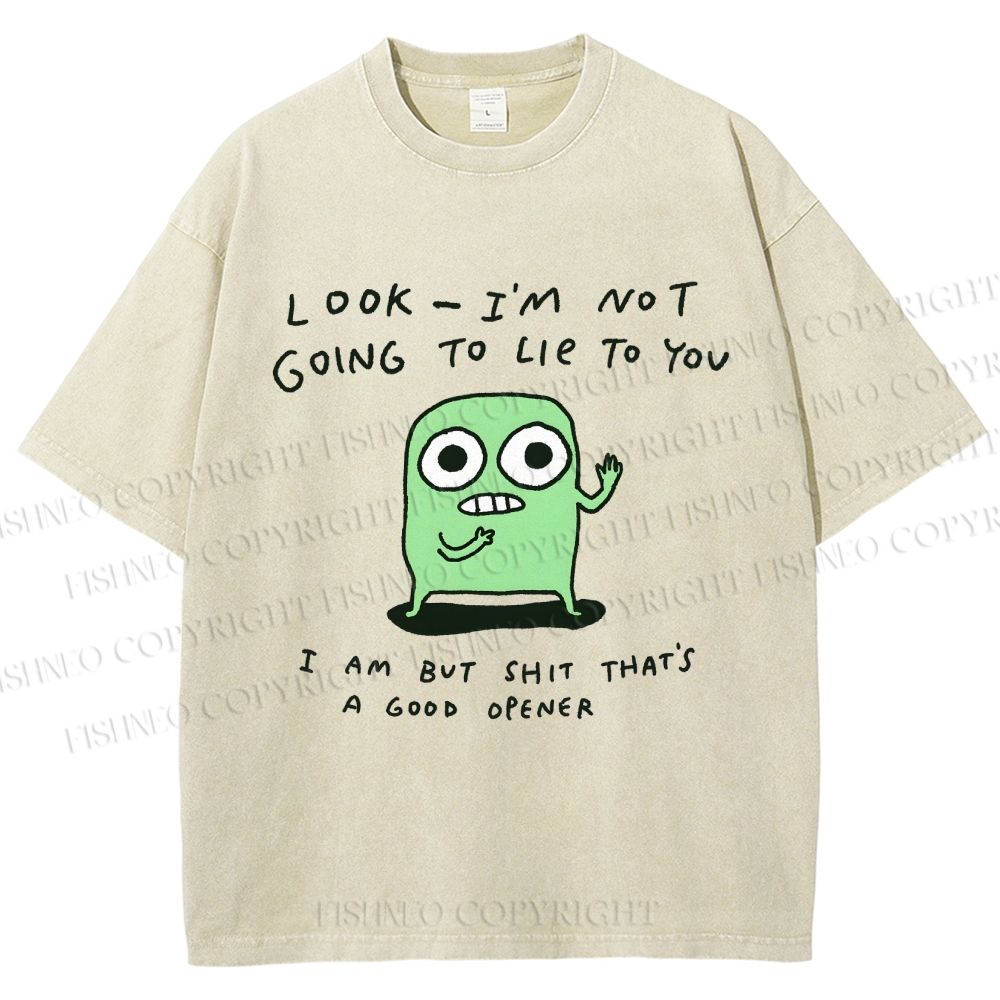 Unisex Look I’m Not Going To Lie To You Printed Washed Tee