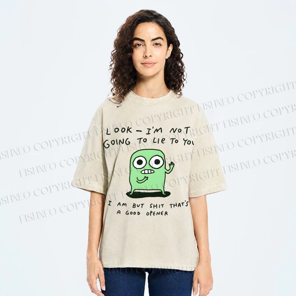 Unisex Look I’m Not Going To Lie To You Printed Washed Tee