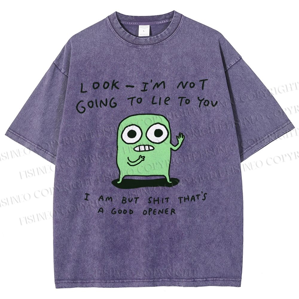 Unisex Look I’m Not Going To Lie To You Printed Washed Tee