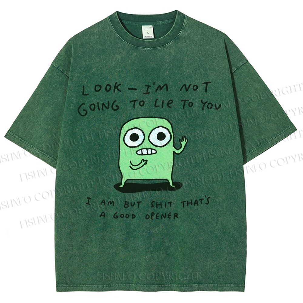 Unisex Look I’m Not Going To Lie To You Printed Washed Tee