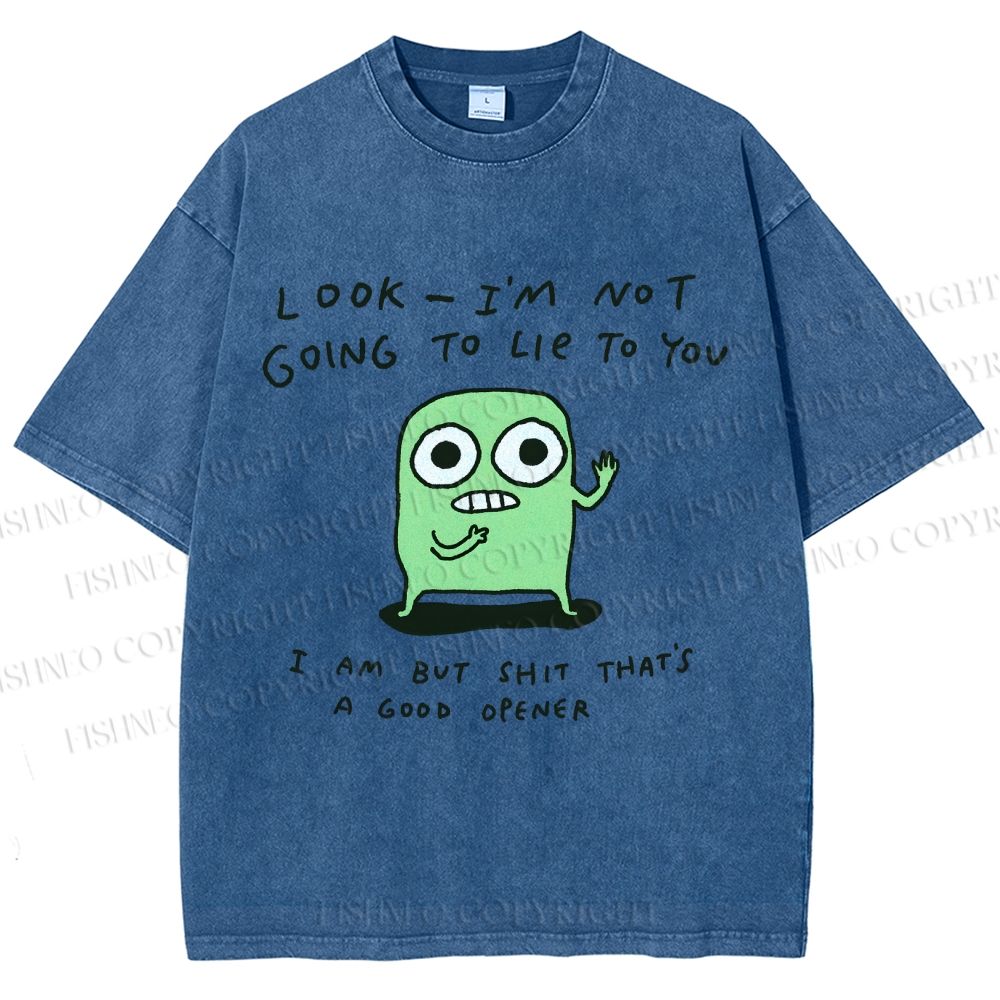 Unisex Look I’m Not Going To Lie To You Printed Washed Tee