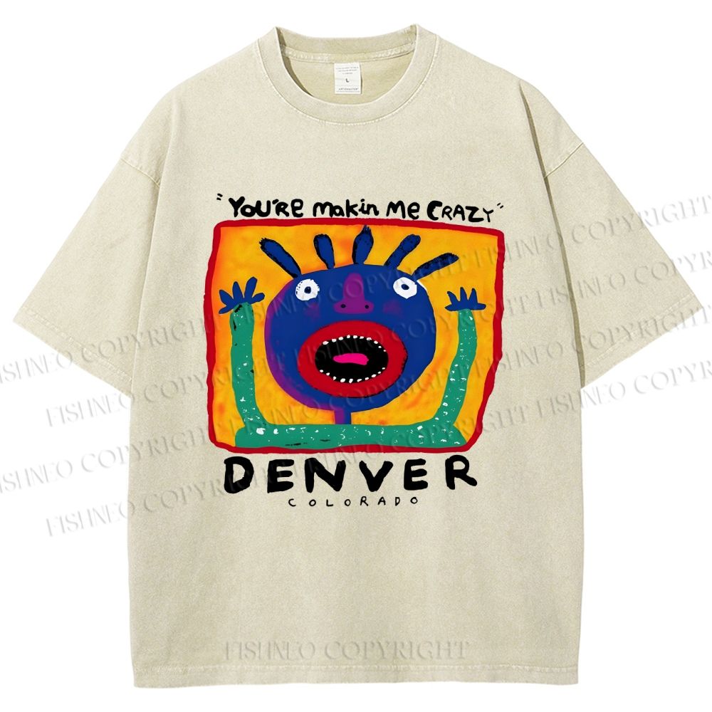 Unisex  You're Making Me Crazy Printed Washed Tee