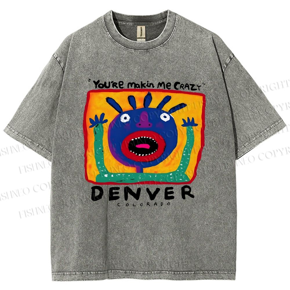 Unisex  You're Making Me Crazy Printed Washed Tee
