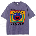Unisex  You're Making Me Crazy Printed Washed Tee