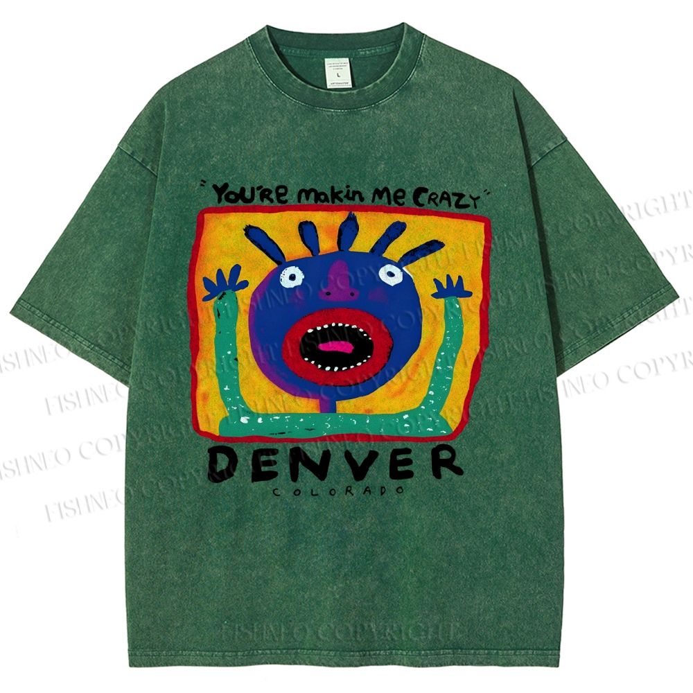 Unisex  You're Making Me Crazy Printed Washed Tee