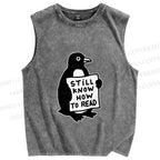 Unisex Silly Pinguin Still Know How to Read Printed Washed Tank Top
