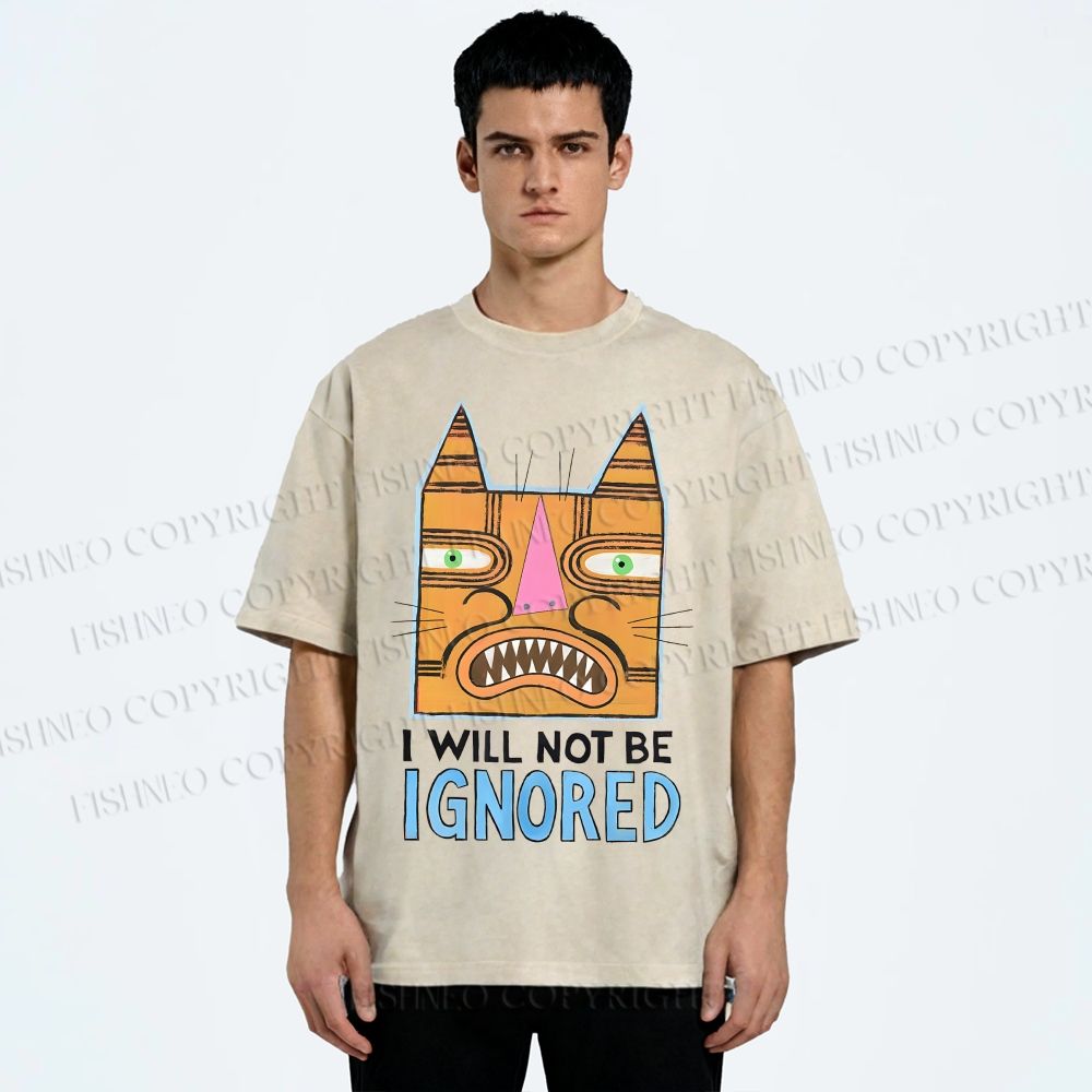 Unisex I Will Not Be Ignored Printed Washed Tee