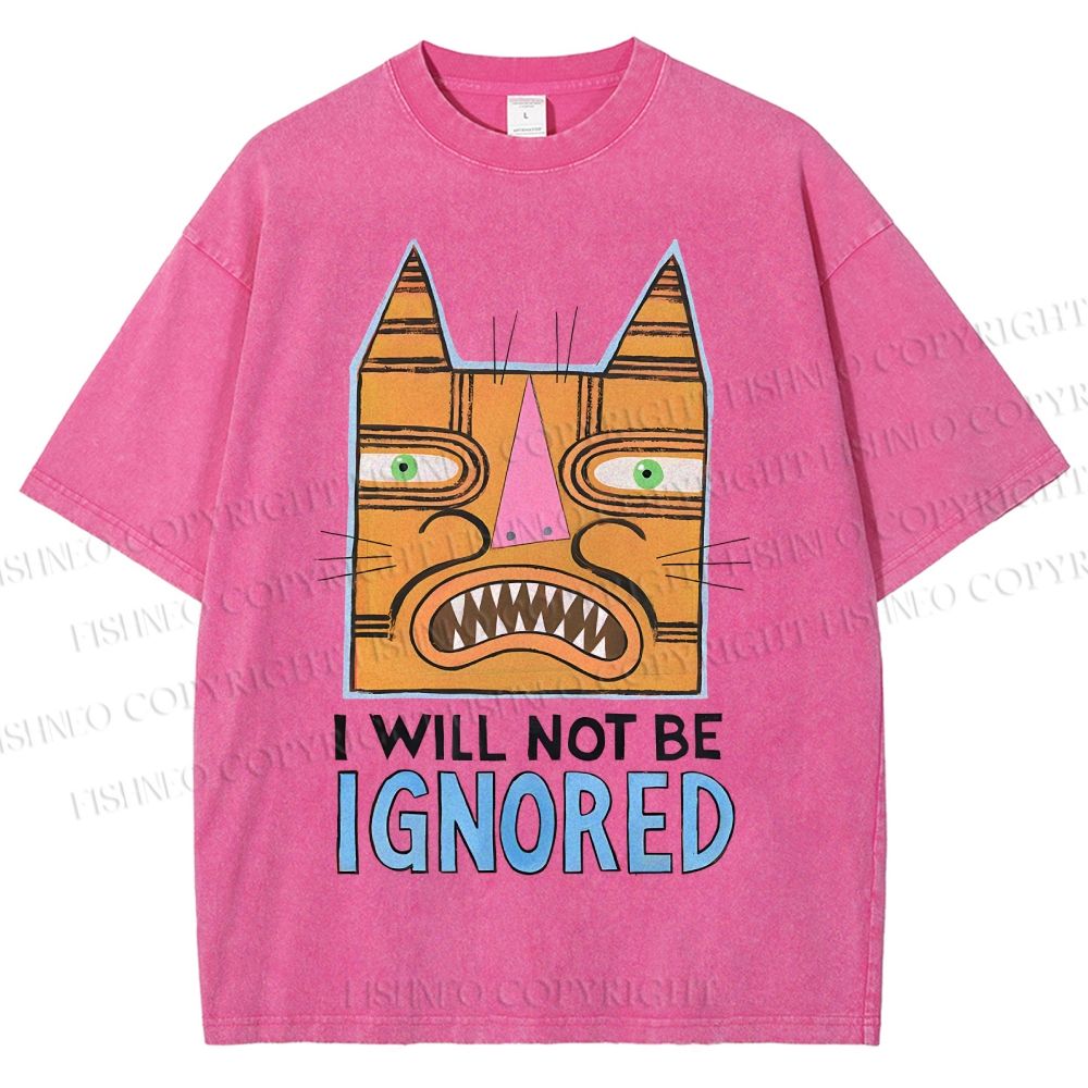 Unisex I Will Not Be Ignored Printed Washed Tee
