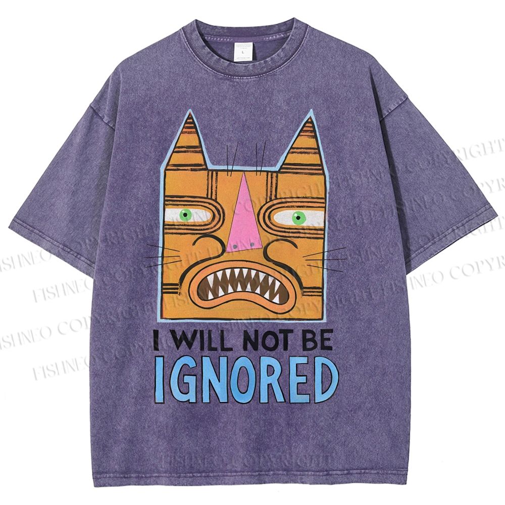 Unisex I Will Not Be Ignored Printed Washed Tee