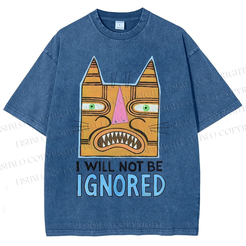 Unisex I Will Not Be Ignored Printed Washed Tee