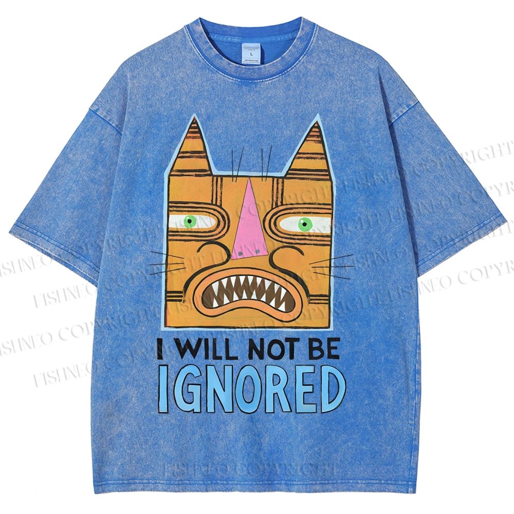 Unisex I Will Not Be Ignored Printed Washed Tee