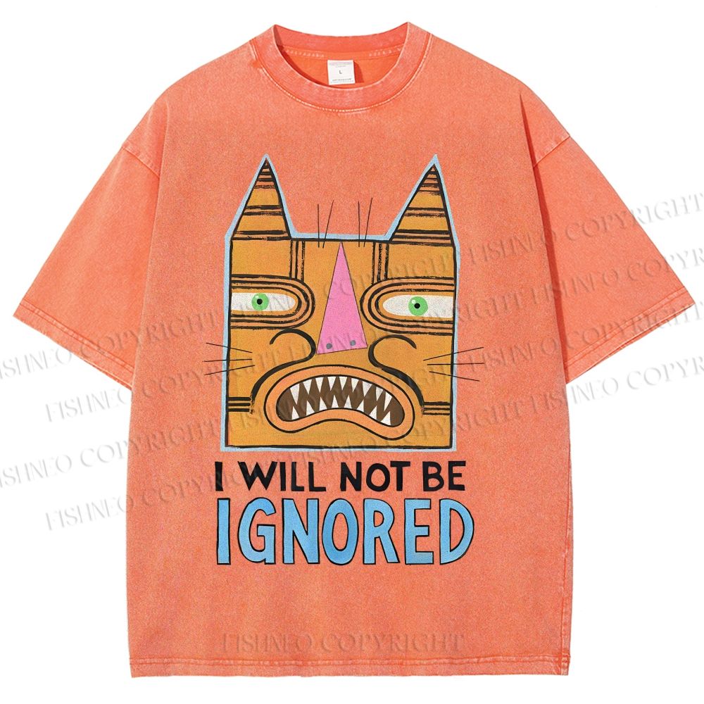 Unisex I Will Not Be Ignored Printed Washed Tee