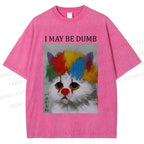 Unisex Clown Cat May Be Dumb Printed Washed Tee