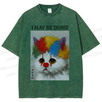 Unisex Clown Cat May Be Dumb Printed Washed Tee