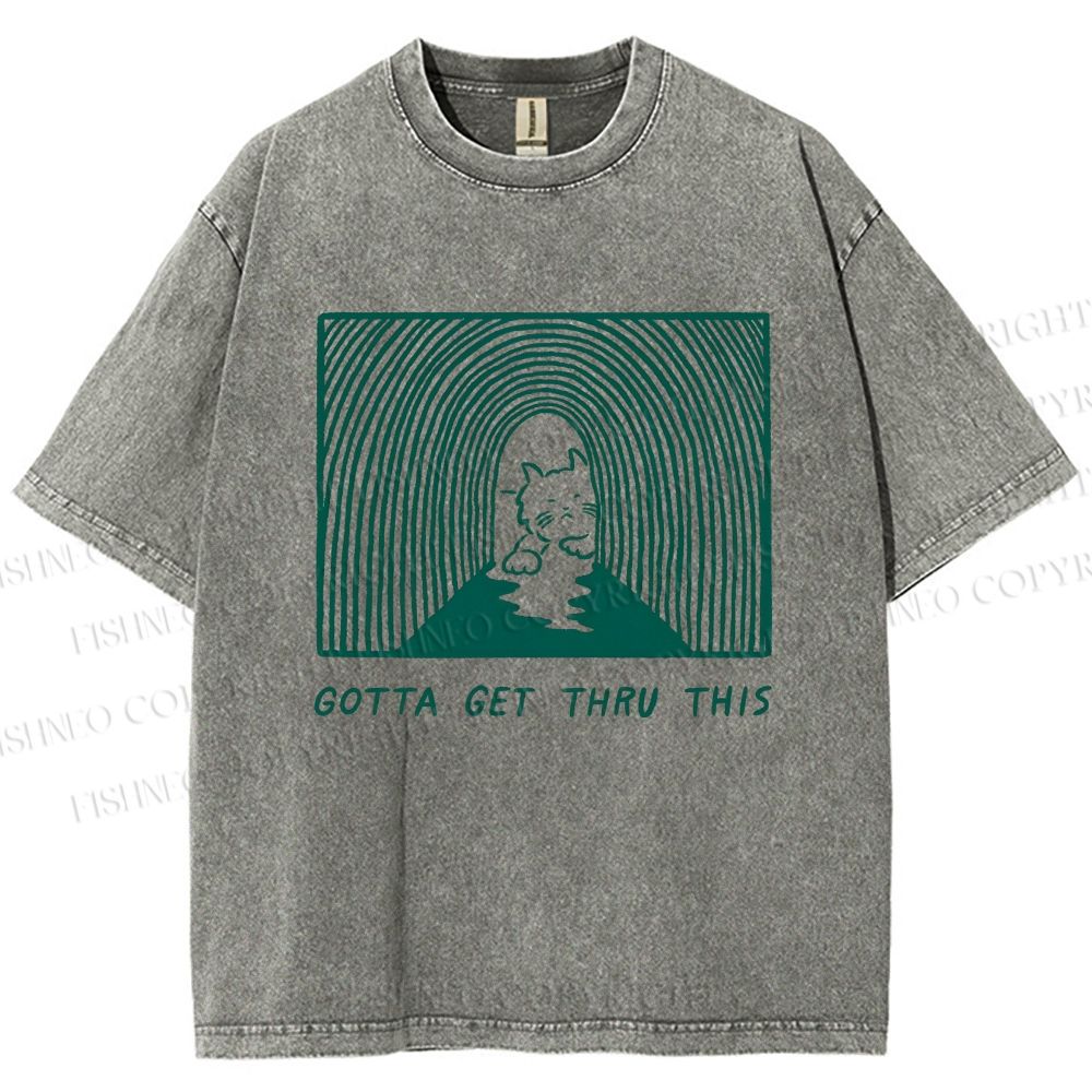 Unisex Gotta Get Thru This Cat Printed Washed Tee