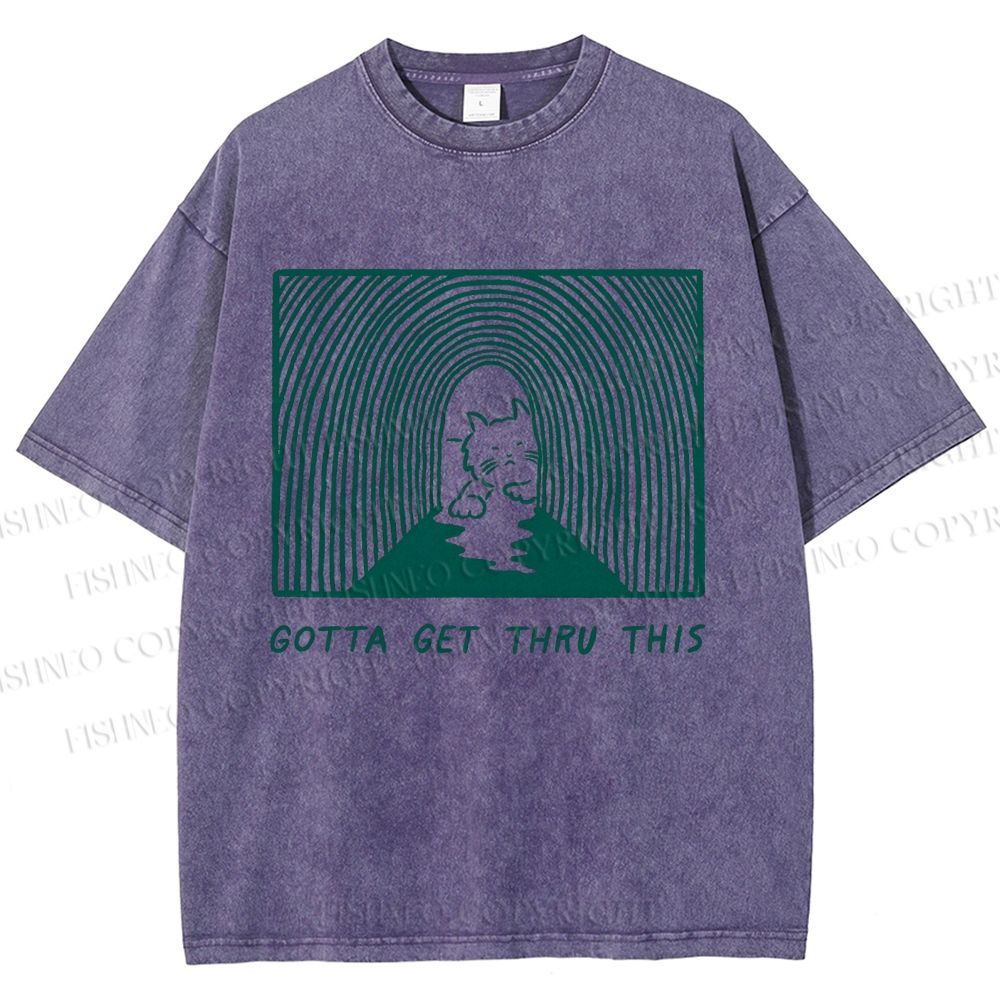 Unisex Gotta Get Thru This Cat Printed Washed Tee